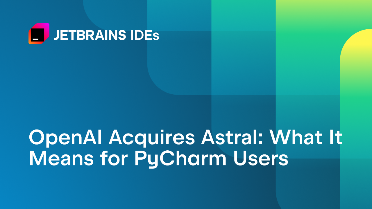 OpenAI Acquires Astral: What It Means for PyCharm Users