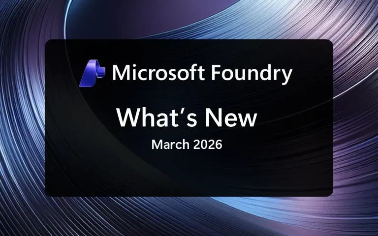 Microsoft Foundry’s March Drop Shows the Platform Is Turning Into Enterprise Agent Infrastructure, Not Just a Model Catalog