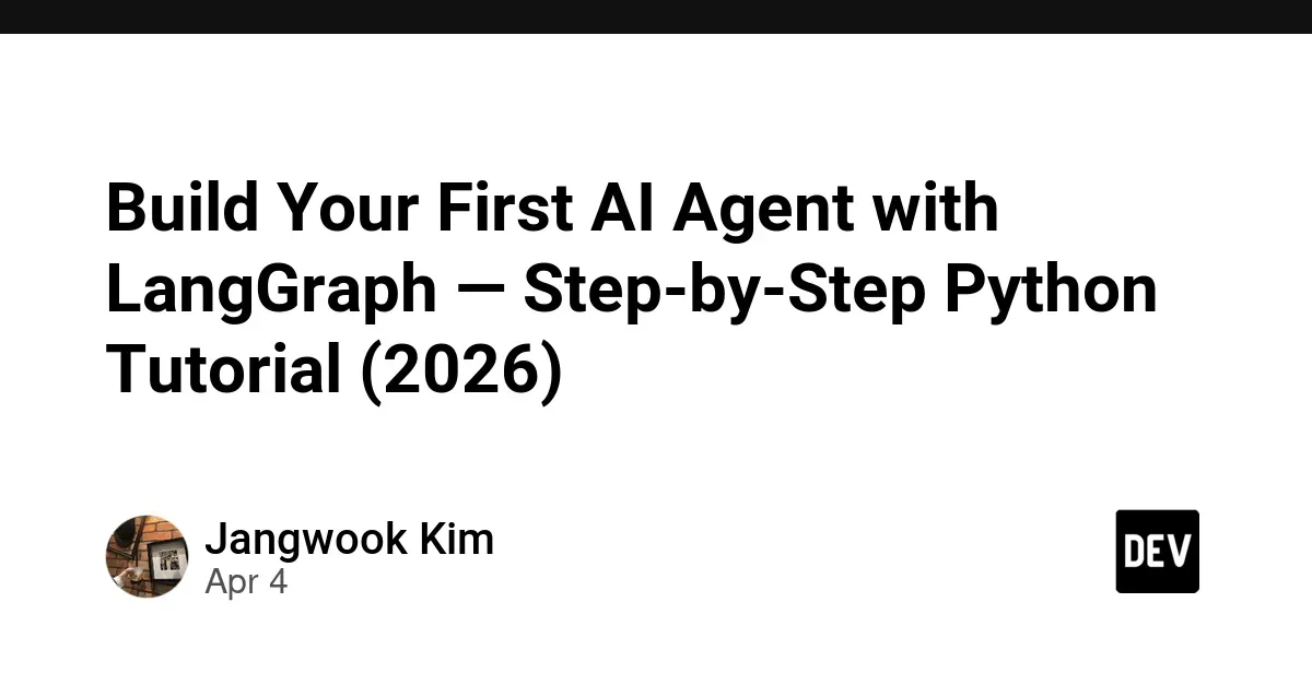 Build Your First AI Agent with LangGraph — Step-by-Step Python Tutorial (2026)