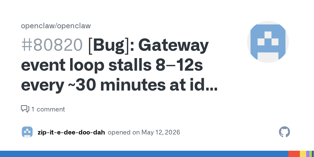 OpenClaw’s Idle Gateway Stalls Show Why Agent Observability Has to Include the Event Loop
