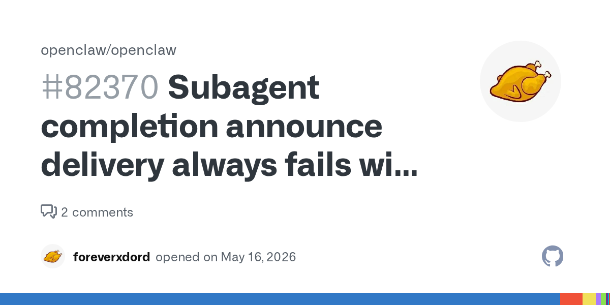 OpenClaw’s Subagent Completion Regression Shows Multi-Agent Orchestration Is Still a Delivery Problem