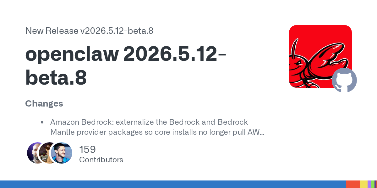 OpenClaw 2026.5.12-beta.8 Is Shrinking the Core and Hardening the Edges