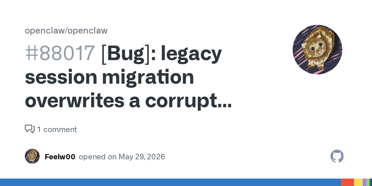 OpenClaw's Session-Migration Bug Is the Kind of Data-Loss Edge Case Agents Cannot Afford