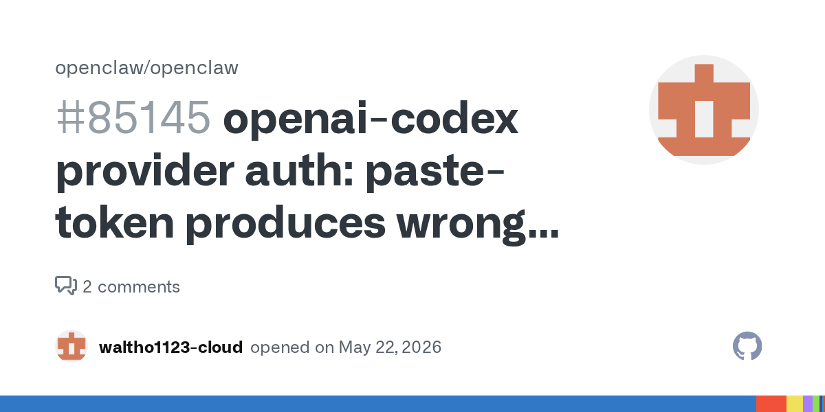 OpenClaw’s OpenAI-Codex Auth Bug Shows Why Token Is Not a Credential Strategy