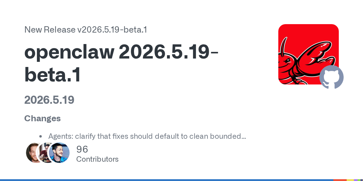 OpenClaw 2026.5.19-beta.1 Is a Runtime-Contract Release, Not a Feature Parade