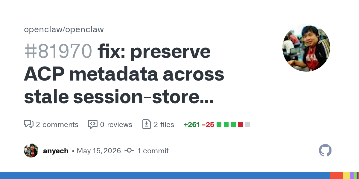 OpenClaw’s ACP Metadata Race Shows Why Agent Session Stores Need Concurrency Semantics, Not Hope