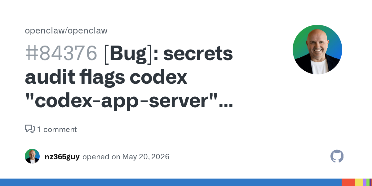 OpenClaw’s Codex Secrets-Audit False Positive Is a Small Bug With a Big Governance Lesson