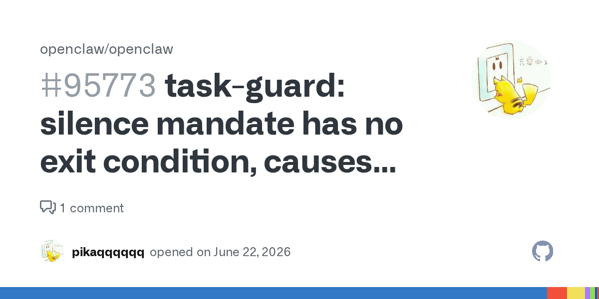 Task Guard’s NO_REPLY Bug Shows Why Agent Safety Instructions Need Exit Conditions