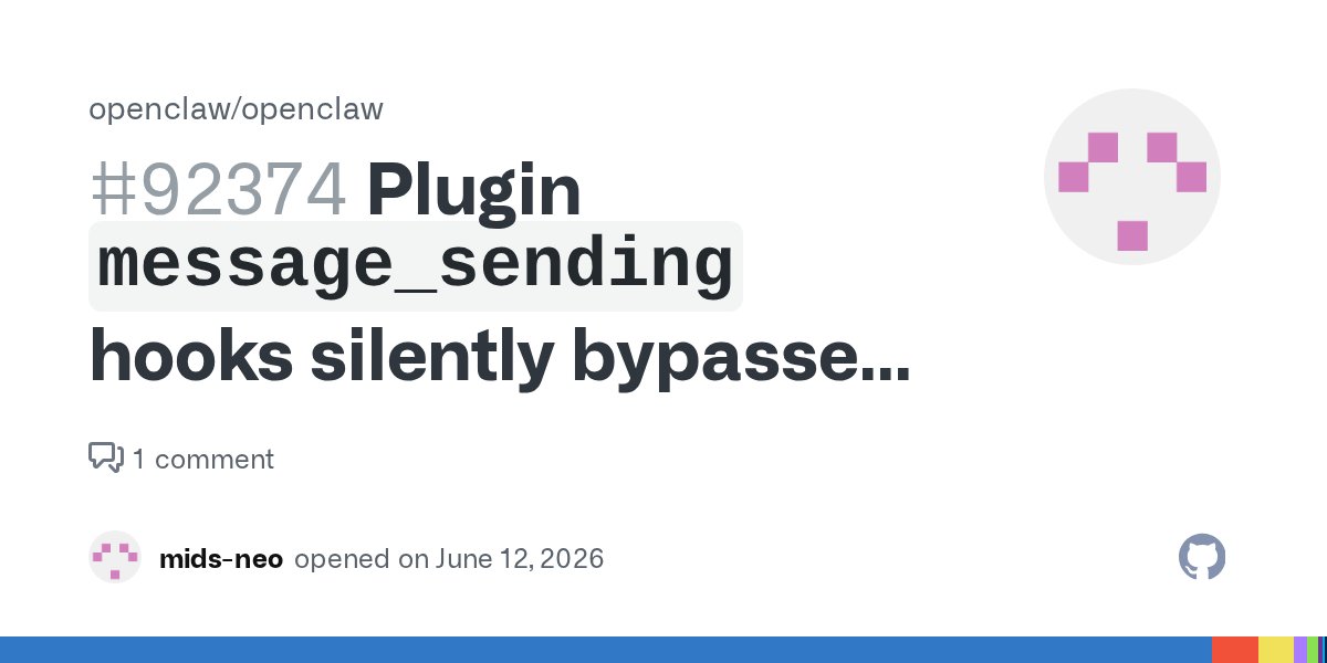 OpenClaw’s `message_sending` Hook Bypass Is the Kind of Security Bug That Makes Extensions Look Safer Than They Are