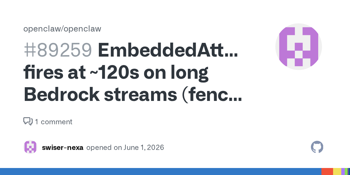 OpenClaw’s 120-Second Bedrock Fence Failure Is a Provenance Bug, Not a Timeout Bug
