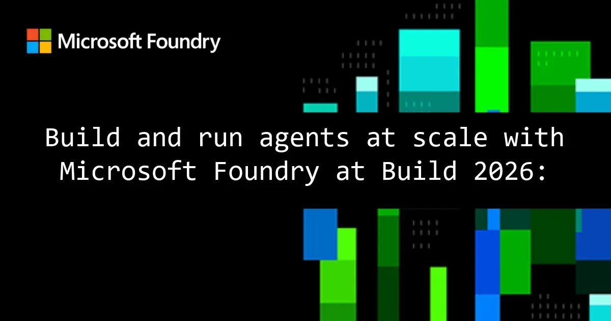 Microsoft’s Agent Stack Is Becoming an Identity, Context, and Cost Story — Not a Model Leaderboard