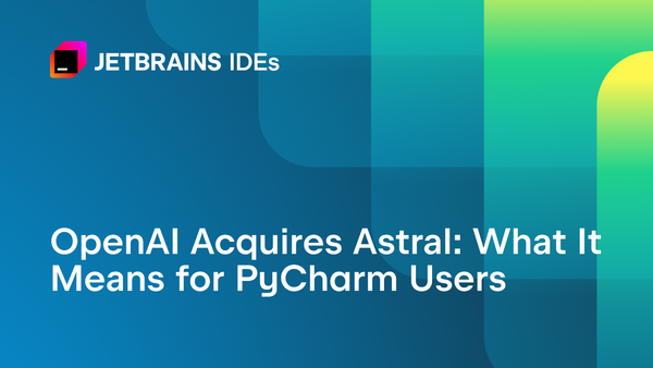OpenAI Acquires Astral: What It Means for PyCharm Users