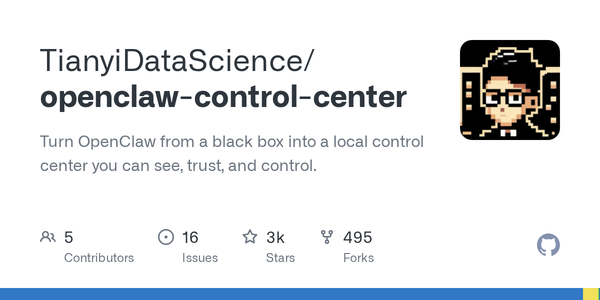 openclaw-control-center: Turn OpenClaw from a Black Box into a Local Control Center