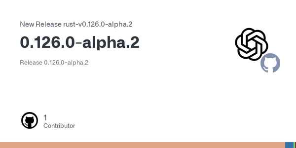 Codex 0.126.0-alpha.2 Is OpenAI Shipping for Resume, Recovery, and Runtime Sanity