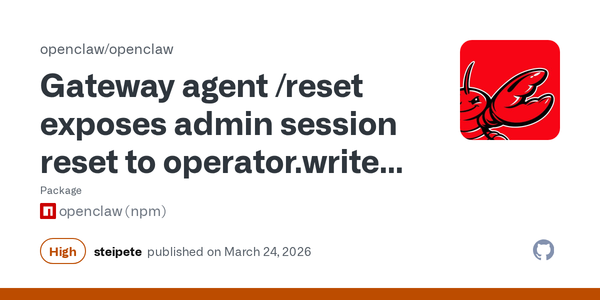 OpenClaw Closed an Admin Reset Shortcut That Never Should Have Existed