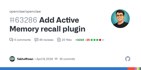 Active Memory Turns OpenClaw Into a More Opinionated Assistant