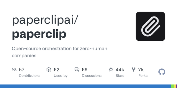 Paperclip: Open-Source Orchestration for Zero-Human Companies ("If OpenClaw Is an Employee, Paperclip Is the Company")