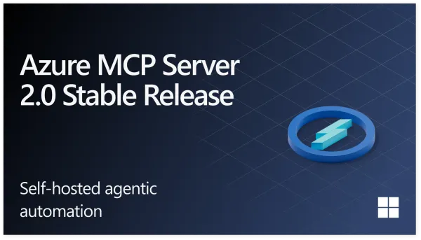 Azure’s MCP Server Grows Up, and Microsoft Wants Agent Tooling to Look Boring