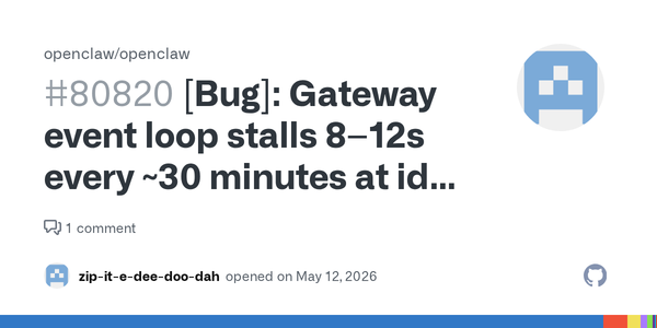 OpenClaw’s Idle Gateway Stalls Show Why Agent Observability Has to Include the Event Loop