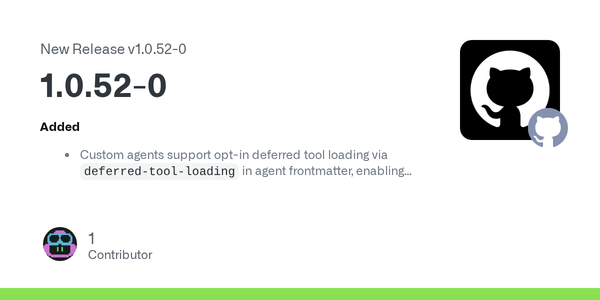 Copilot CLI v1.0.52 Makes Large Tool Surfaces Less Fragile