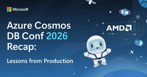 Azure Cosmos DB Conf 2026 Confirms What Production Teams Already Knew: AI Agent Memory Is a Database Design Problem