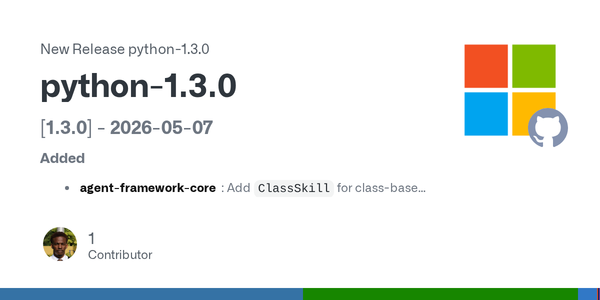 Microsoft Agent Framework 1.3.0 Pulls AutoGen Lessons Into a Security-First Python Runtime
