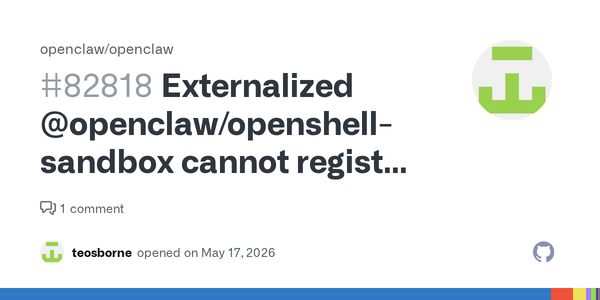 OpenClaw’s OpenShell Plugin Break Shows Why Externalization Needs Shared Registries