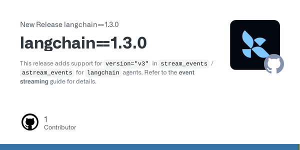 LangChain 1.3.0 Makes Agent Streaming a Runtime Contract, Not Token Theater