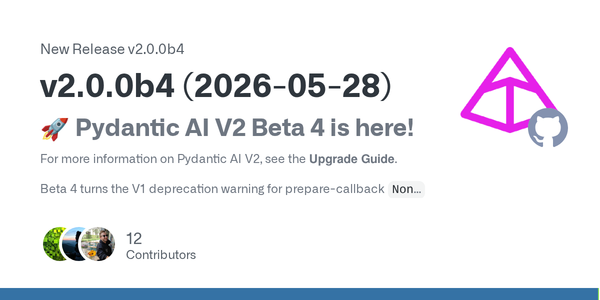 Pydantic AI V2 Beta 4 Tightens the Agent Contract Where Production Systems Actually Break