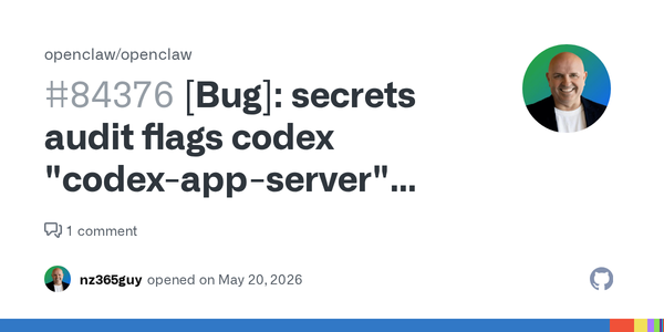 OpenClaw’s Codex Secrets-Audit False Positive Is a Small Bug With a Big Governance Lesson