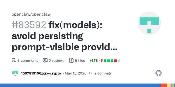 OpenClaw Is Finally Treating models.json Like Prompt-Visible Attack Surface