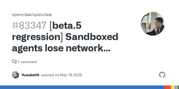 OpenClaw’s beta.5 Sandbox Regression Shows Why Secure by Default Still Needs Egress Semantics