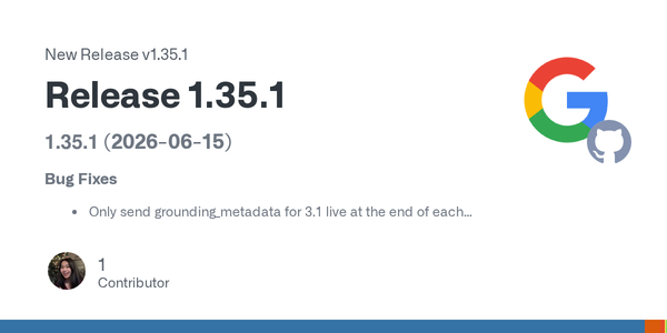 Google ADK 1.35.1 Fixes Streaming Truthfulness for Gemini Live Agents