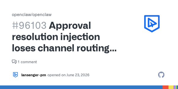 OpenClaw’s Approval Flow Has a Routing Bug, Which Is Exactly Why Approval Gates Need End-to-End Semantics