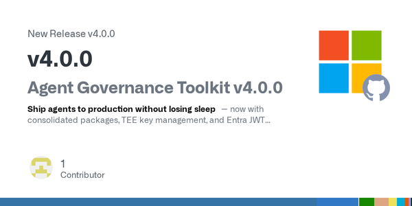 Microsoft’s Agent Governance Toolkit 4.0 Turns Agent Safety From Advice Into Runtime Plumbing