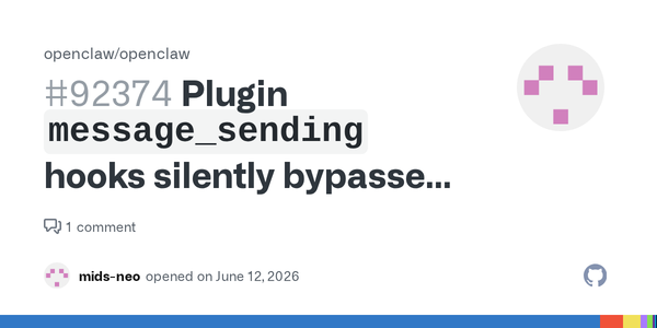 OpenClaw’s `message_sending` Hook Bypass Is the Kind of Security Bug That Makes Extensions Look Safer Than They Are