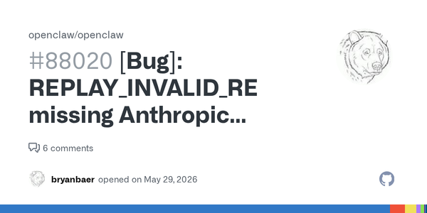 Anthropic Thinking Signatures Are Expiring, and OpenClaw's Replay Recovery Needs to Catch Up