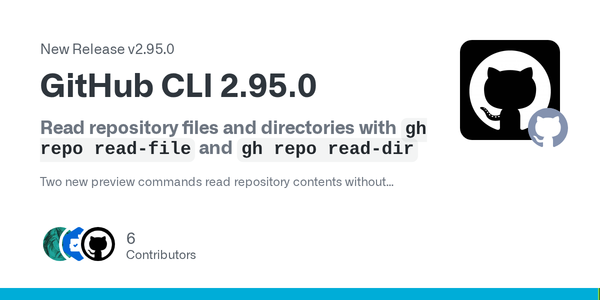 GitHub CLI 2.95 Gives Agents a Safer Way to Read Repos Without Cloning the World