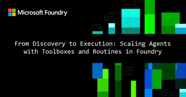 Toolboxes and Routines Are Microsoft’s Answer to Agent Tool Sprawl Before It Becomes the New Microservices Mess