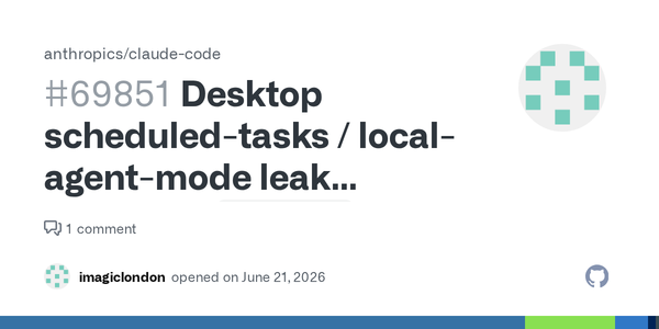 Claude Desktop’s Orphaned Scheduled Tasks Are an Agent Control-Plane Bug, Not a Fan-Noise Bug