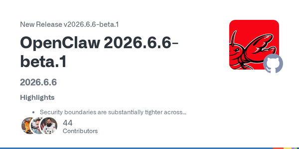 OpenClaw v2026.6.6-beta.1 Is a Security Release Wearing a Platform Release Jacket